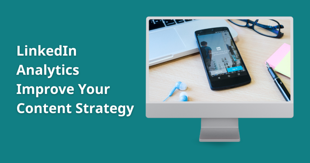 How to Use LinkedIn Analytics to Improve Your Content Strategy - feature image
