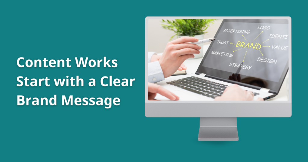 Content That Works Starts with a Clear Brand Message