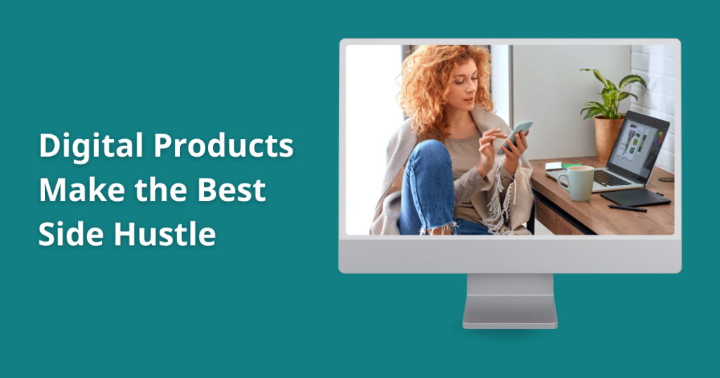 5 Reasons Why Digital Products are the Best Side Hustle for Beginners in 2025 - feature image